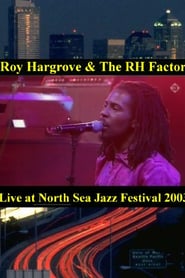 Roy Hargrove & The RH Factor – Live at North Sea Jazz Festival