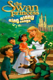 The Swan Princess: Sing Along