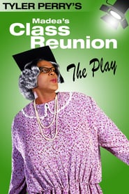 Tyler Perry’s Madea’s Class Reunion – The Play