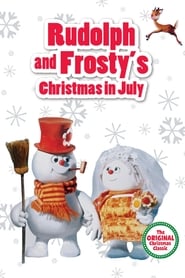 Rudolph and Frosty’s Christmas in July