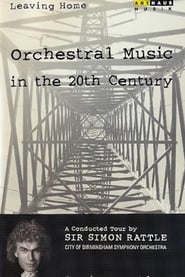 Leaving Home – Orchestral Music in the 20th Century