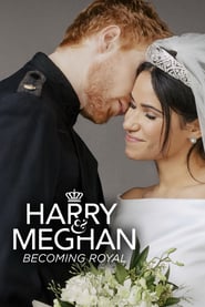 Harry & Meghan: Becoming Royal