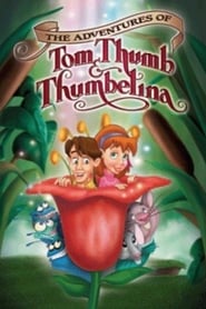 The Adventures of Tom Thumb & Thumbelina