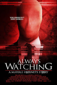 Always Watching: A Marble Hornets Story